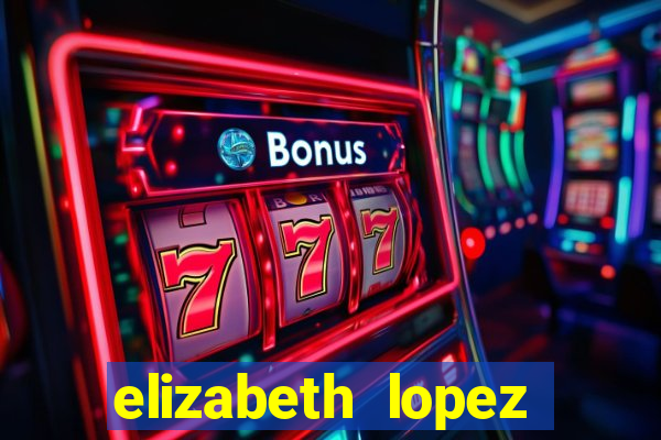 elizabeth lopez sanches nua